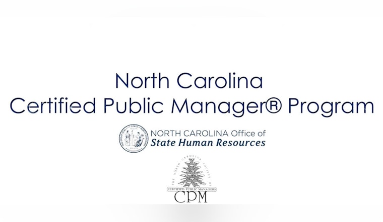43 North Carolina Public Sector Employees Earn Prestigious Management Designation After Rigorous Program