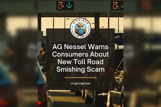 Attorney General Dana Nessel Alerts Michiganders of Rising Toll Road Smishing Scam