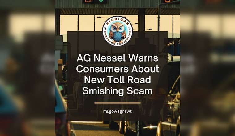 Attorney General Dana Nessel Alerts Michiganders of Rising Toll Road Smishing Scam
