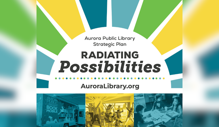 Aurora Public Library Unveils "Radiating Possibilities" Master Plan to Enhance Community Engagement and Services