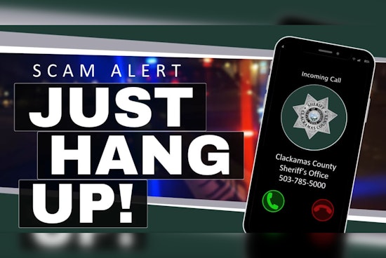 Clackamas County Sheriff's Office Alerts Residents of Ongoing Phone Scam Threat