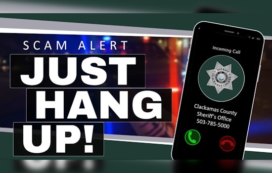 Clackamas County Sheriff's Office Alerts Residents of Ongoing Phone Scam Threat