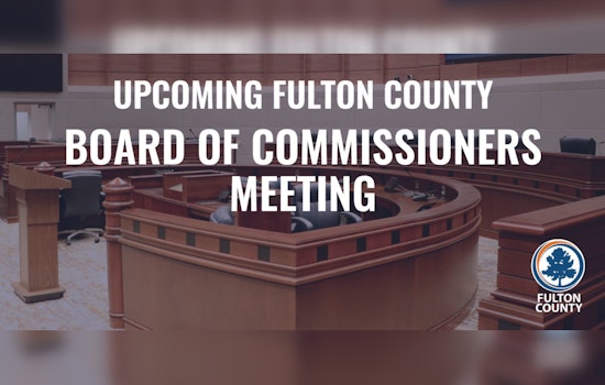 Fulton County Board of Commissioners to Convene for March Meeting in Atlanta, Public Participation Encouraged