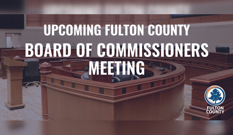 Fulton County Board of Commissioners to Convene for March Meeting in Atlanta, Public Participation Encouraged