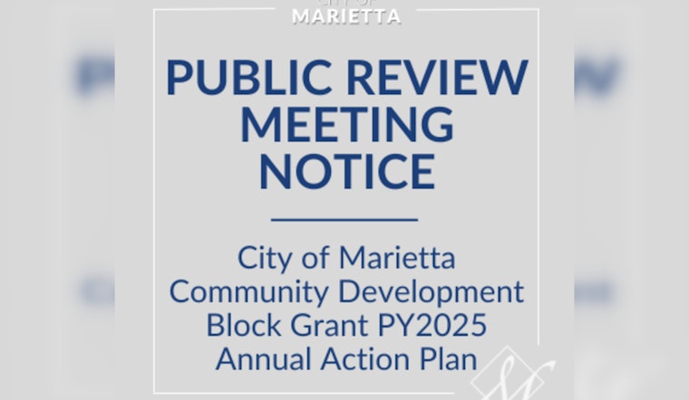 Marietta Calls for Public Input on Community Development Strategies and Annual Action Plan for Low-Income Assistance