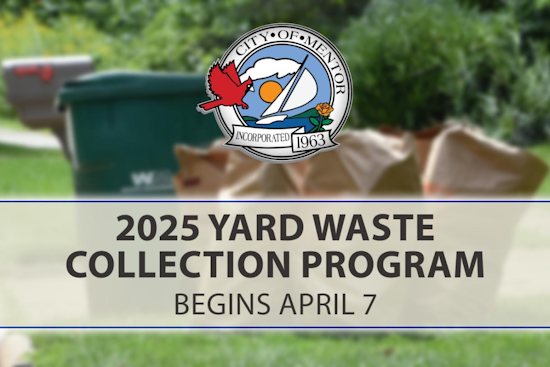 Mentor Sets April 7 Start Date for Yard Waste Collection Program, Guidelines Issued for Residents