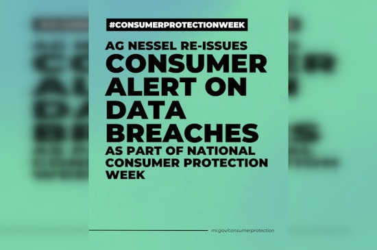 Michigan AG Dana Nessel Issues Consumer Alert Amid Surge in Data Breaches During National Consumer Protection Week