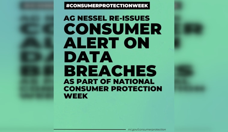 Michigan AG Dana Nessel Issues Consumer Alert Amid Surge in Data Breaches During National Consumer Protection Week