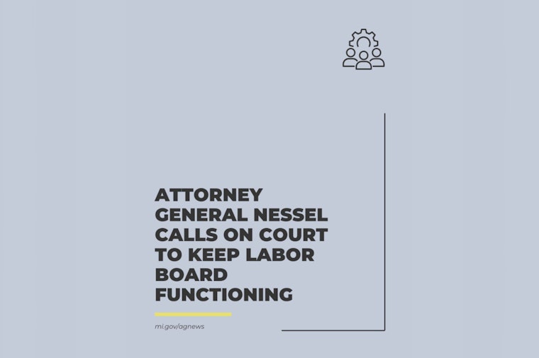 Michigan AG Nessel Joins 20-State Legal Challenge Against President Trump Over Dismissal of NLRB Member Wilcox