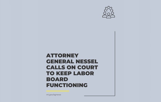 Michigan AG Nessel Joins 20-State Legal Challenge Against President Trump Over Dismissal of NLRB Member Wilcox