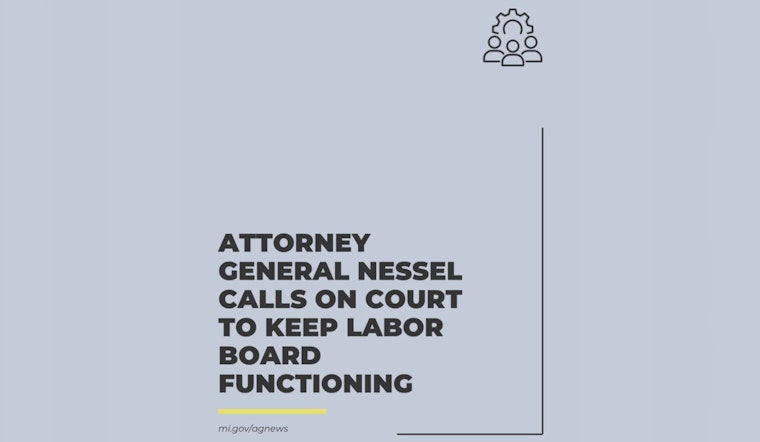 Michigan AG Nessel Joins 20-State Legal Challenge Against President Trump Over Dismissal of NLRB Member Wilcox