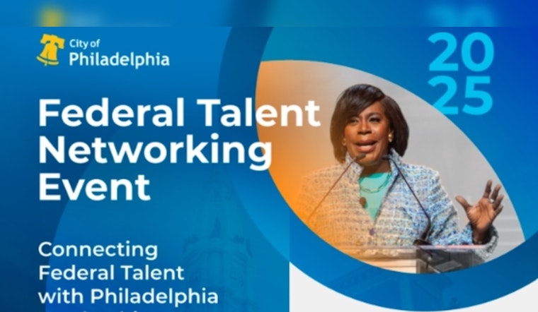 Philadelphia to Host Federal Talent Networking Event to Shape City’s Future