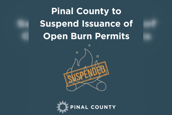Pinal County Imposes Burn Permit Restrictions Ahead of Dry Season, Open Burning Halted from May to September