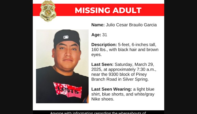 Silver Spring Man Julio Cesar Brauilo Garcia Reported Missing, Montgomery County Police Seek Community Assistance