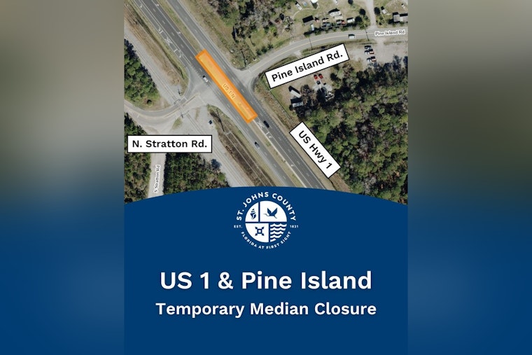 St. Johns County Announces Temporary Median Closure at US Hwy 1 and Pine Island Road Intersection