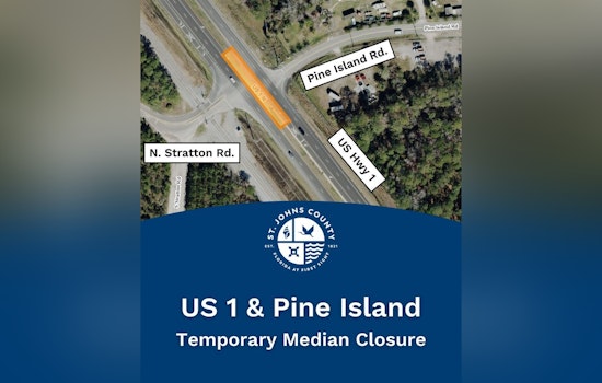 St. Johns County Announces Temporary Median Closure at US Hwy 1 and Pine Island Road Intersection
