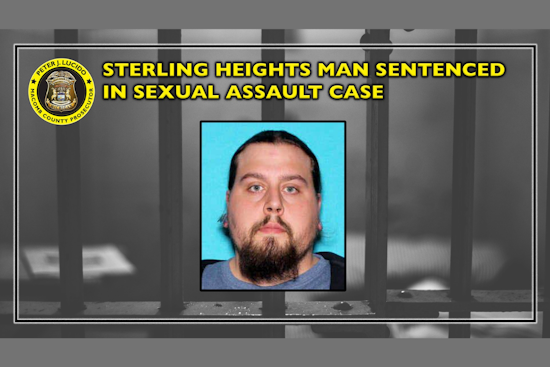 Sterling Heights Man Sentenced to 25-75 Years for Sexual Assault of Girl Under 13