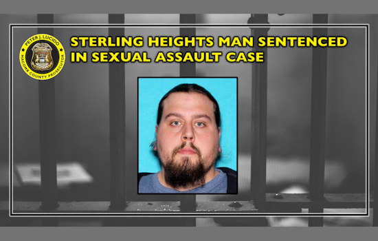 Sterling Heights Man Sentenced to 25-75 Years for Sexual Assault of Girl Under 13