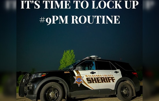 Waukesha County Sheriff Promotes 9pm Routine to Deter Thefts and Burglaries