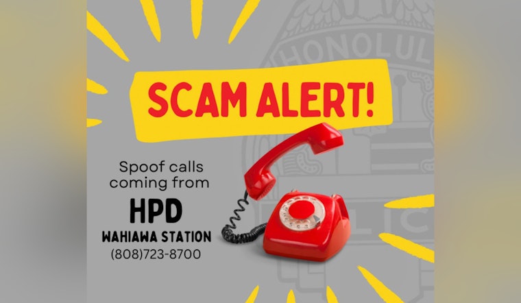 Honolulu Police Warn Residents of Jury Duty Scam Calls Spoofing Wahiawa Station Number