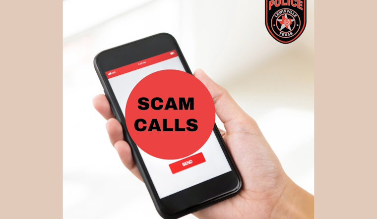Lewisville Police Warn of Phone Scam Impersonating Officers to Extort Money