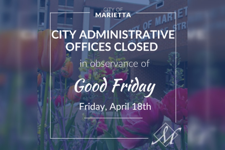 Marietta City Offices to Close for Good Friday, Sanitation Services to Operate Normally