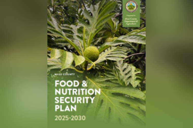 Maui County Unveils Ambitious Plan to Achieve Food Security with Local, Culturally Relevant Produce by 2030