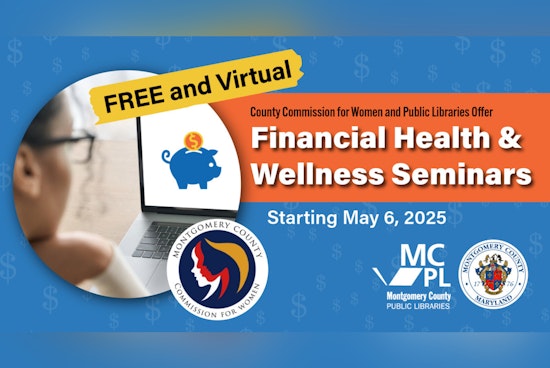 Montgomery County Hosts Free Financial Health and Wellness Webinars in May