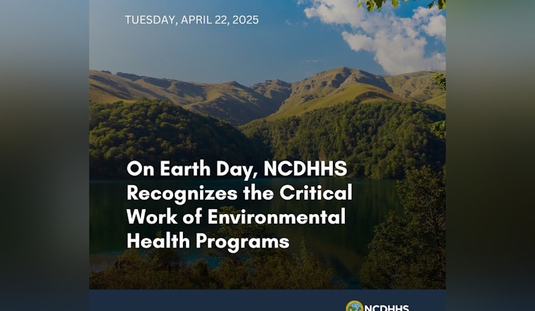 NCDHHS Highlights Importance of Environmental Health on Earth Day Amid Concerns of Underfunding in North Carolina
