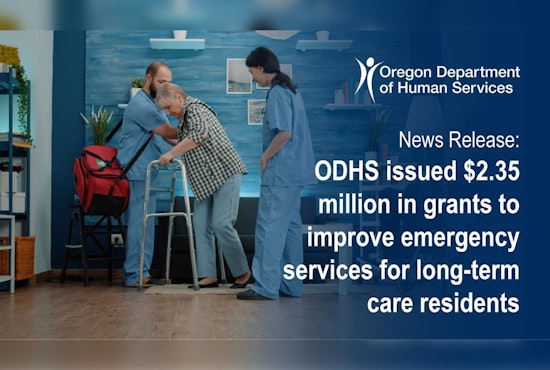 ODHS Awards $2.35 Million in Grants to Improve Long-Term Care Emergency Services in Oregon Cities