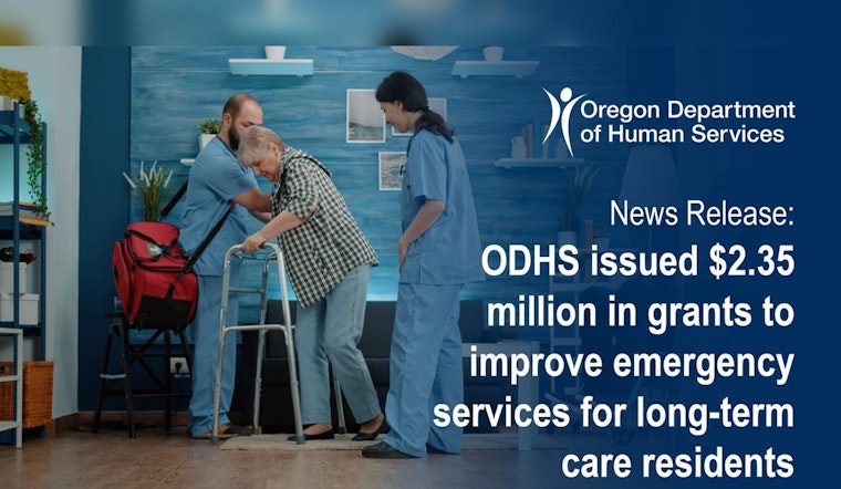 ODHS Awards $2.35 Million in Grants to Improve Long-Term Care Emergency Services in Oregon Cities