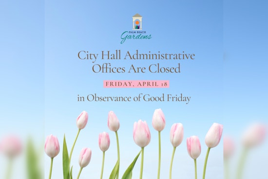Palm Beach Gardens City Offices to Close for Good Friday, Trash Pickup Schedule Unchanged