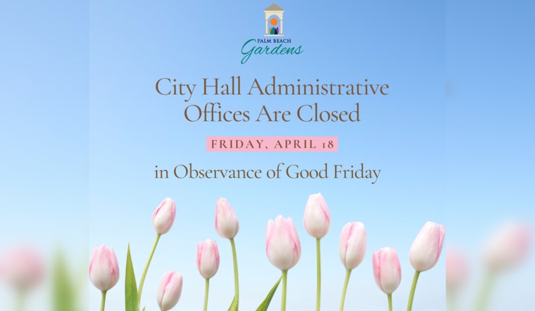 Palm Beach Gardens City Offices to Close for Good Friday, Trash Pickup Schedule Unchanged