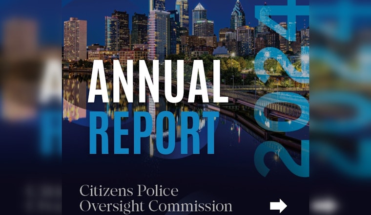 Philadelphia's Police Oversight Body Champions Transparency and Accountable Policing in 2024 Annual Report