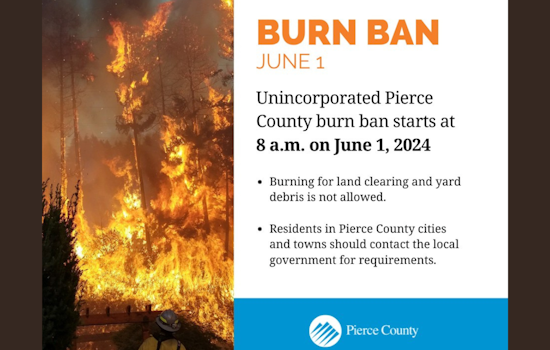 Pierce County Announces Preemptive Burn Ban Starting June 1, Eyes on Summer Safety