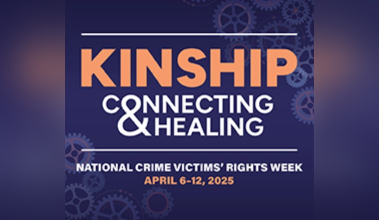 Placer County Marks National Crime Victims’ Rights Week with KINSHIP Theme and Supportive Events