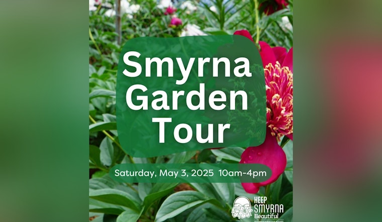 Smyrna Blooms Anew as Annual Garden Tour Enhances City's Beauty and Environmental Efforts