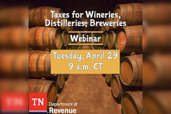 Tennessee Department of Revenue Offers Free Tax Webinar for Local Winemakers, Distillers, and Brewers