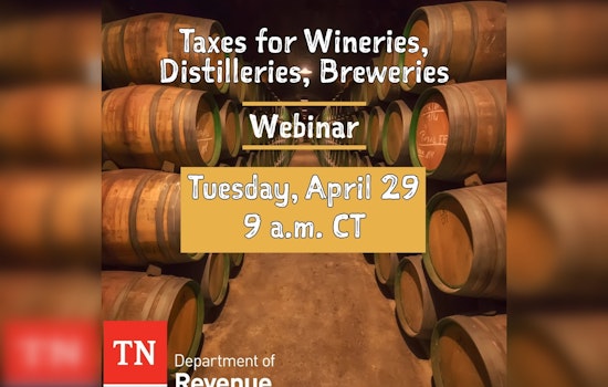 Tennessee Department of Revenue Offers Free Tax Webinar for Local Winemakers, Distillers, and Brewers