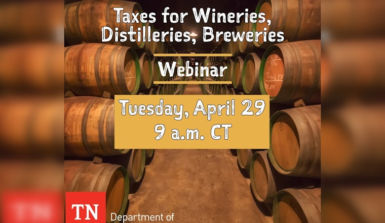 Tennessee Department of Revenue Offers Free Tax Webinar for Local Winemakers, Distillers, and Brewers