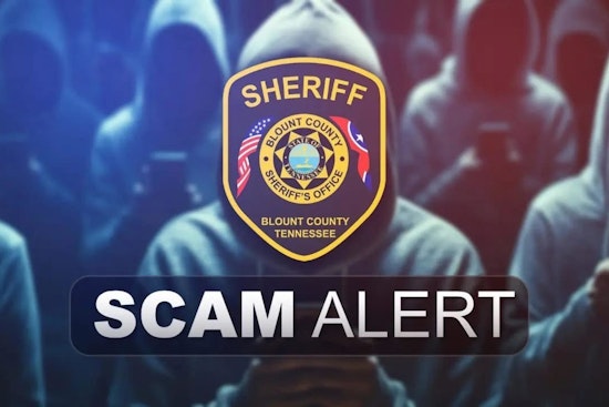 Blount County Sheriff's Office Warns of Increasing Phone Scams, Urges Public to Guard Financial Information