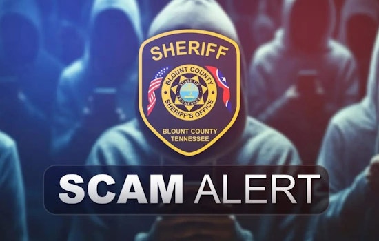 Blount County Sheriff's Office Warns of Increasing Phone Scams, Urges Public to Guard Financial Information