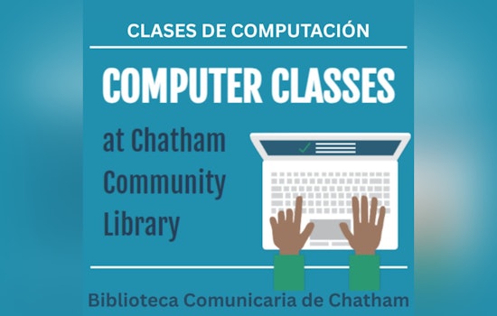 Chatham Community Library Announces Free Tech and Computer Skills Classes for May and June