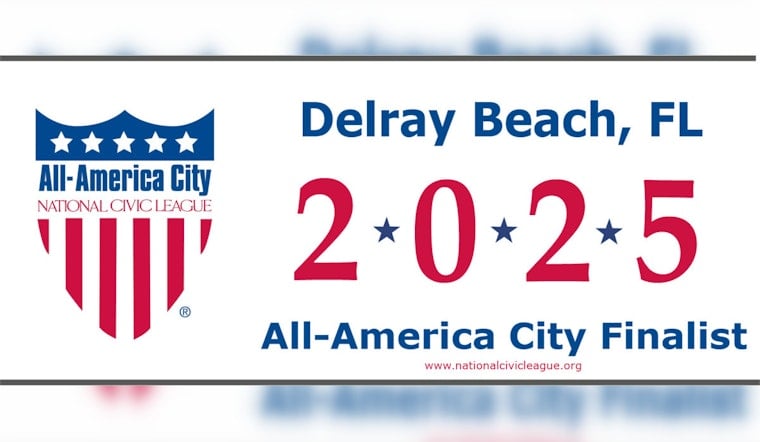 Delray Beach Named Finalist for Prestigious 2025 All-America City Award, Recognizing Civic Innovation and Sustainability Efforts