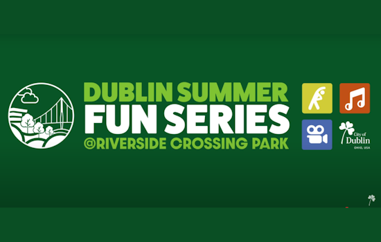 Dublin Rolls Out Free Summer Fun Series at Riverside Crossing Park with Fitness, Music, and Movies