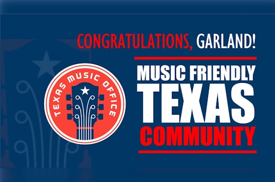 Garland Earns Music Friendly Texas Certification, Celebrates Vibrant Local Musical Heritage