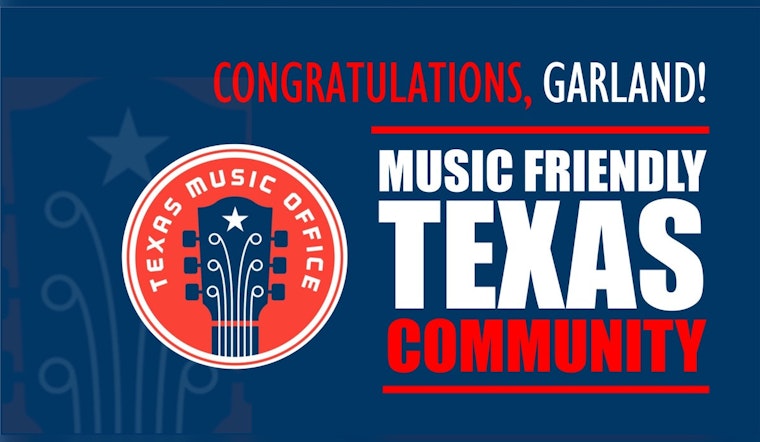 Garland Earns Music Friendly Texas Certification, Celebrates Vibrant Local Musical Heritage