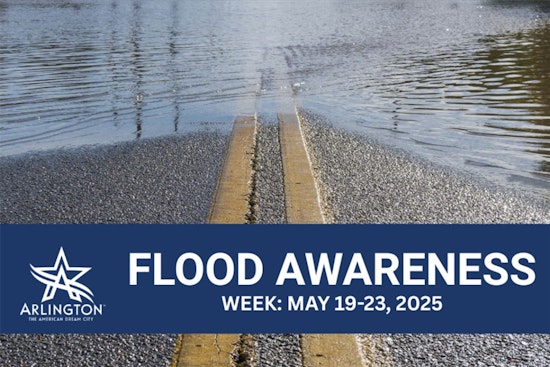 Gov. Abbott Declares Texas Flood Awareness Week; Arlington Urges Residents to Prepare for Flood Risks