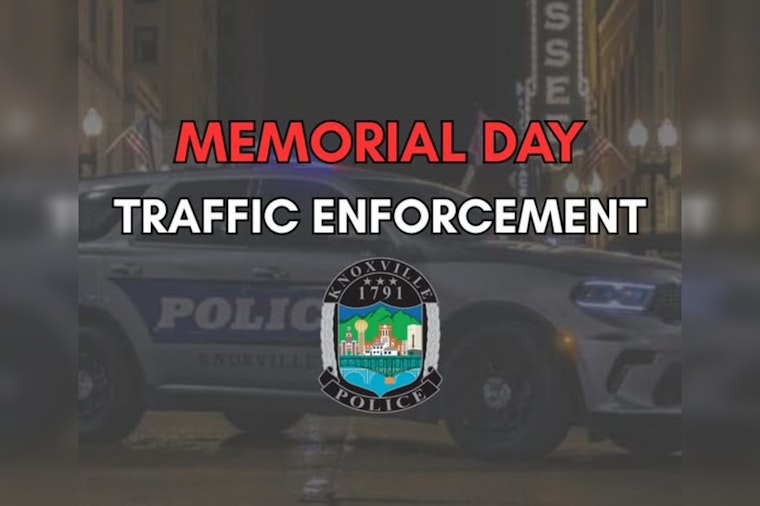Knoxville Police Launch High-Visibility Traffic Enforcement for Memorial Day Safety
