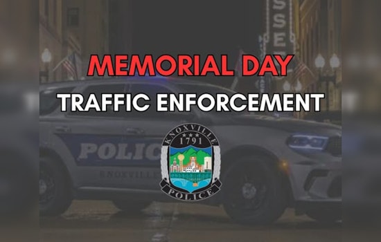 Knoxville Police Launch High-Visibility Traffic Enforcement for Memorial Day Safety
